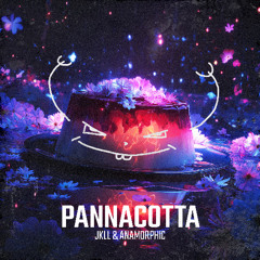 JKLL & Anamorphic - Pannacotta