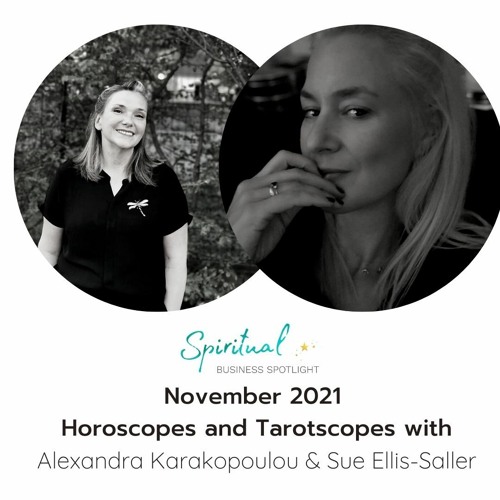 November Horoscopes And Tarotscopes with Alexandra Karakopoulou and Sue Ellis-Saller