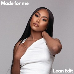 Made For Me (Lean Edit) Partially Pitched Up