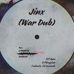 Jinx (War Dub for Danger Music, LiteBrite, PANDOH)