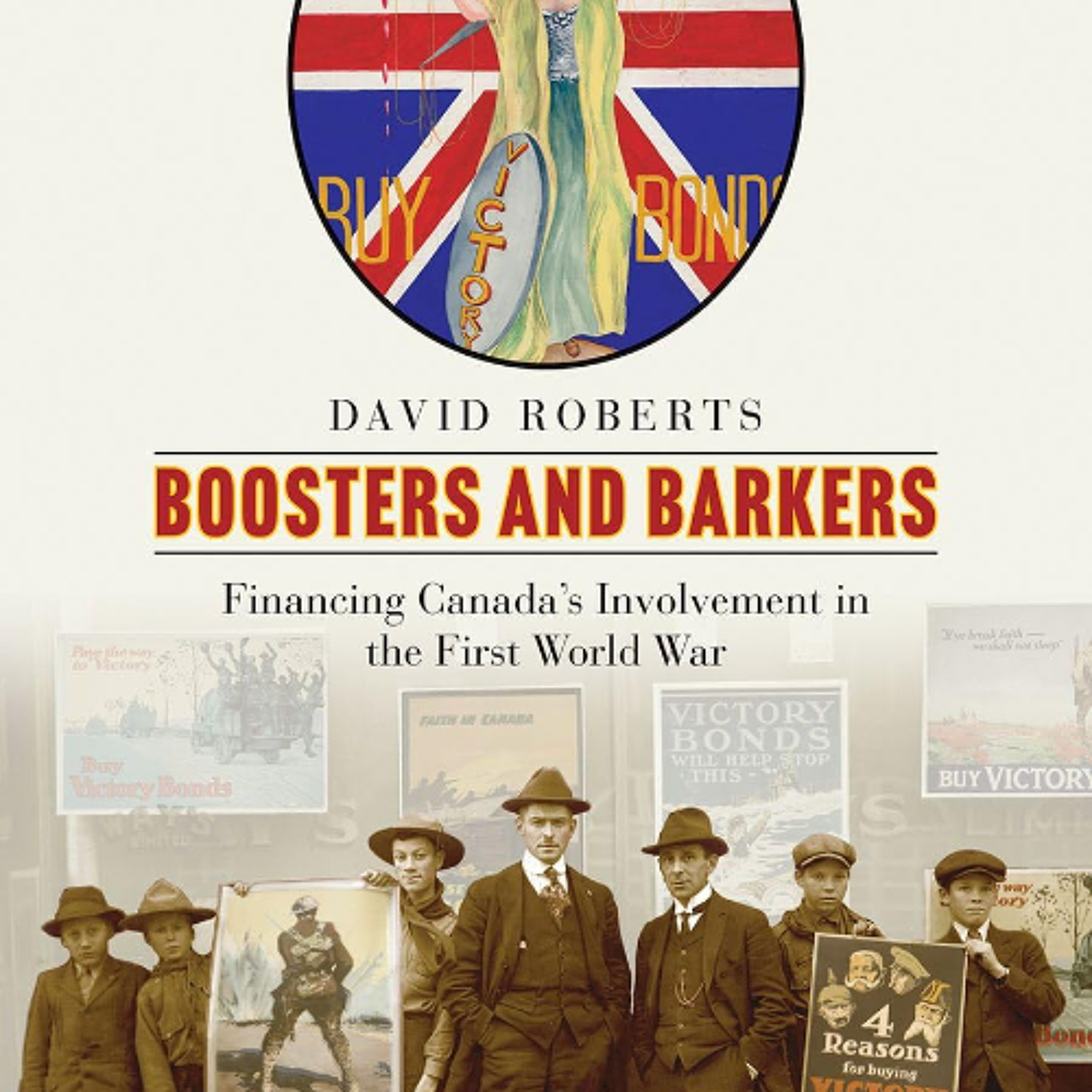 Boosters and Barkers: Financing Canada's Involvement in the First World War episode artwork