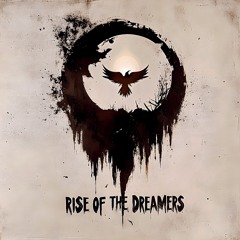 Rise of the Dreamers ft DGORE   New single RStory!