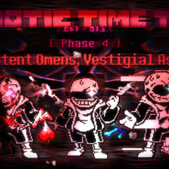 [Chaotic Time Trio ] - Final Phase - Non-Existent Omens, Vestigial Assurance (Original X Remix) Remastered. (Happy Undertale anniversary 5/5)