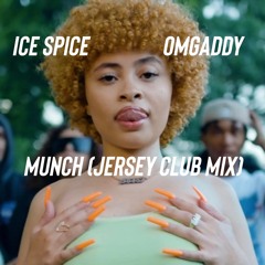 Ice Spice & OmgAddy - MUNCH (Jersey Club Mix)