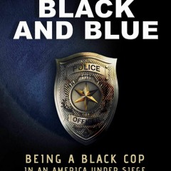 READ ⚡️ DOWNLOAD Beaten Black and Blue Being a Black Cop in an America Under Siege