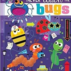 ~Read~[PDF] Never Touch the Bugs! (Never Touch a) - Rosie Greening (Author),Stuart Lynch (Illus