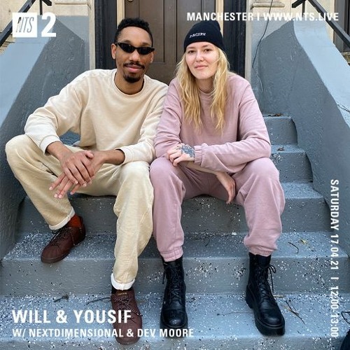 NTS Radio: Will & Yousif W/ nextdimensional & Dev Moore