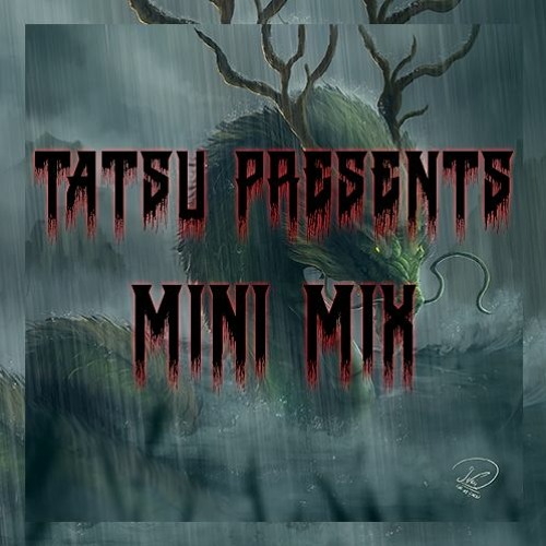 TATSU PRESENTS: MINI MIX