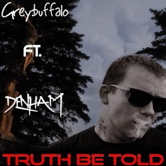 Truth Be Told ft. Denham (Prod. By Royalty Free Beatz)