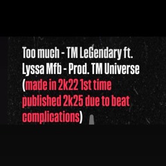 Too much - TM LeGendary ft LyssaMFB148🔥 - pro. TM Universe   2.m4a