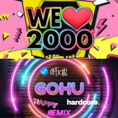 WeLove2000 (Goku Happy Hardcore Official remix)