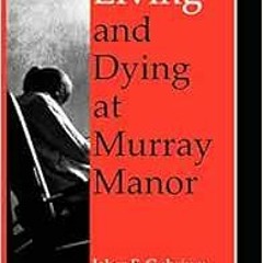 [View] PDF 📂 Living and Dying at Murray Manor (Age Studies) by Jaber F. Gubrium EBOO