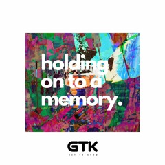 Get To Know - Holding On To A Memory