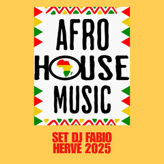 SET AFRO HOUSE 2025  DJ FABIO HERVÊ