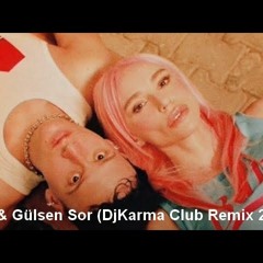 Ediz & Gülsen Sor (DjKarma Club Remix 2023 )