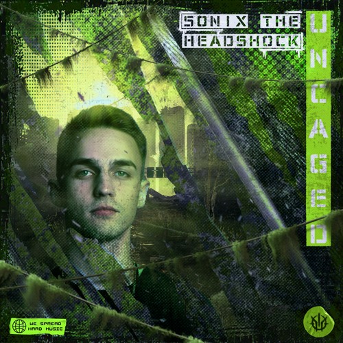 [UNCAGED] Sick Events pres. SONIX THE HEADSHOCK