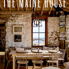VIEW EPUB 💜 The Maine House: Summer and After by  Maura McEvoy,Basha Burwell,Kathlee