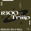 1800 Triiip - Redleg On A Roll - Mix 62 DJ mix artwork - Electronic music tracklist cover image