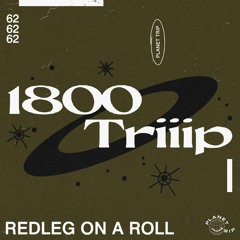1800 Triiip - Redleg On A Roll - Mix 62
