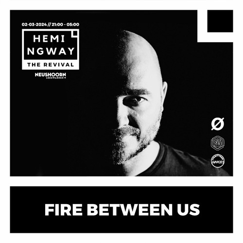 Fire between us @ Neushoorn - Hemingway Revival - March 2024