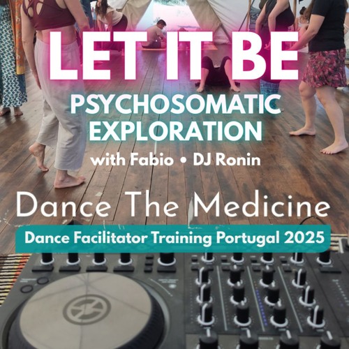 DJ Ronin • Let It Be • DTM Dance Facilitator Training in Portugal 2025