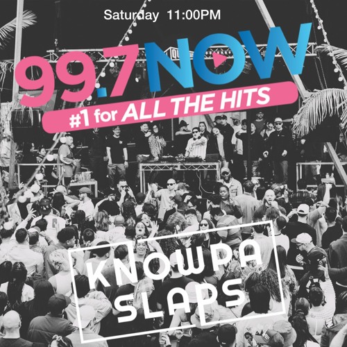 Stream Knowpa Slaps Now 99.7FM Radio Mix 9.30.23 by Knowpa Slaps