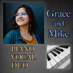 Grace and Mike Piano Vocal Duo demo