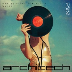 Bored - Energy Vibes mix vol. 2 By ArchiTech for Yoga Lifestyle blog