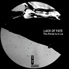 Lack of Fate - The Secret Permission To Exist [ITU2230]