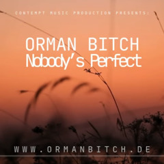 Orman Bitch - Nobody's Perfect // www.ormanbitch.de