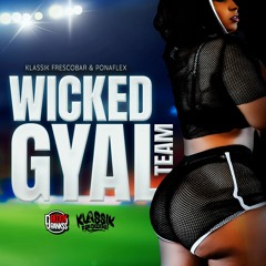 Klassik Frescobar x Ponaflex x Boogy Rankss - Wicked Gyal Team [Soca 2024]