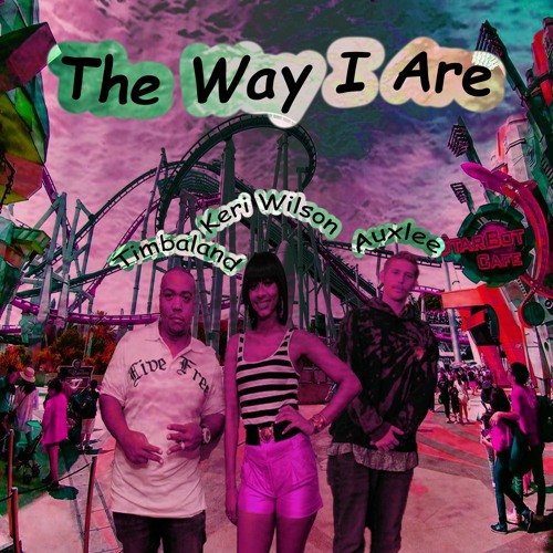 Timbaland - Way I Are Ft. Keri Hilson (Auxlee Bootleg)