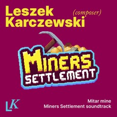 Mitar mine. Intro. Soundtrack from Miners Settlement