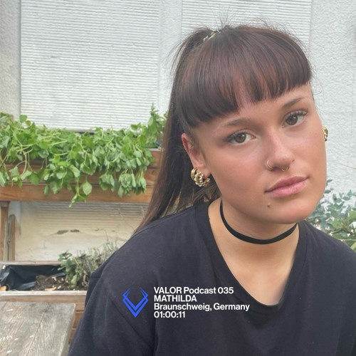VALOR Podcast 035 | MATHILDA