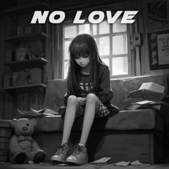 No Love (demo) [Prod. xenshel x splashgvng]