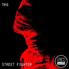 (OUT ON BANDCAMP) TKG - STREET FIGHTER (Original Mix)