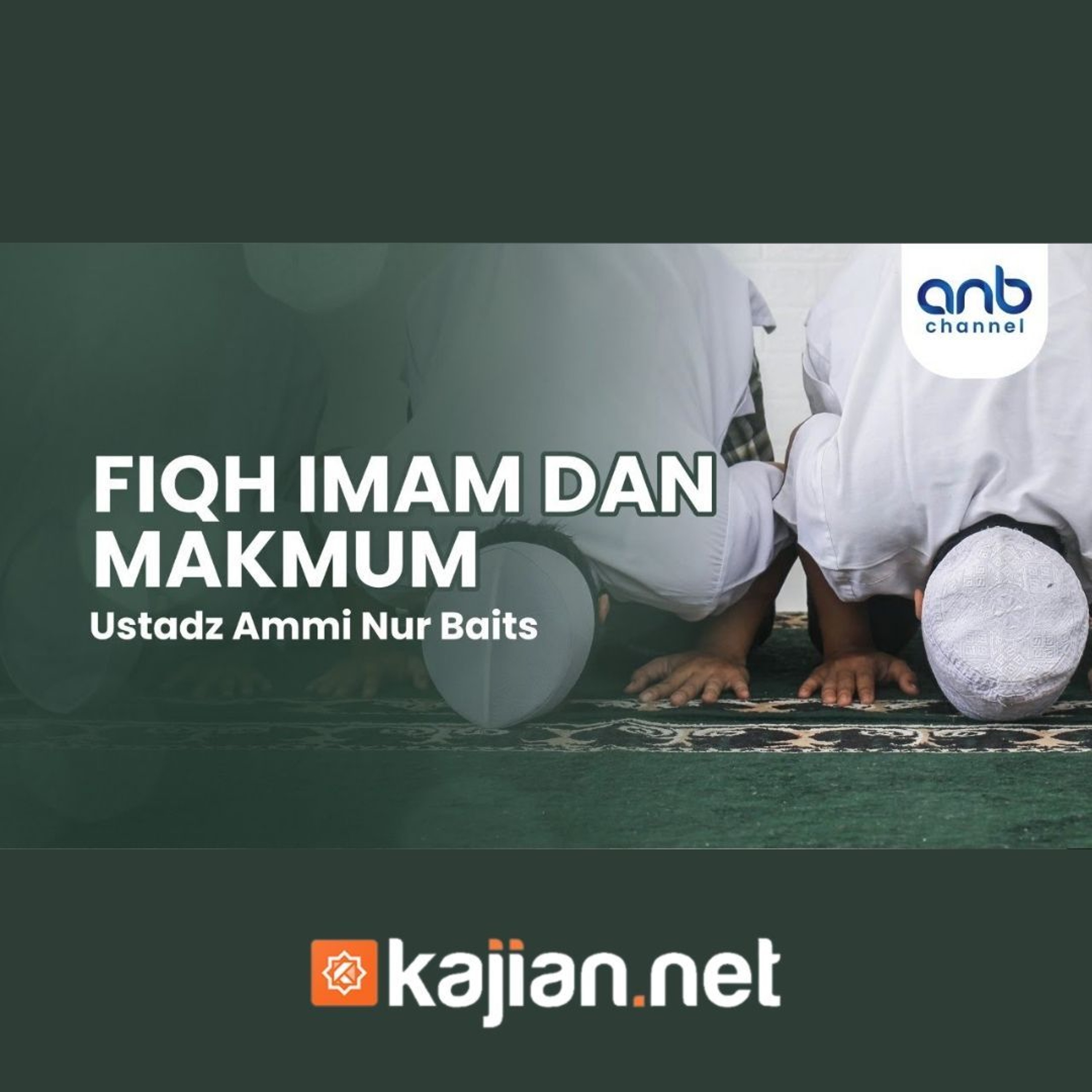 Fiqih Imam dan Makmum - Ustadz Ammi Nur Baits, S.T., B.A. episode artwork