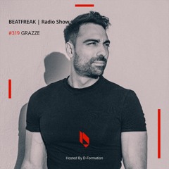 Beatfreak Radio Show By D - Formation #319 | GRAZZE