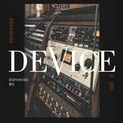 DeVice - EXPOSURE 001
