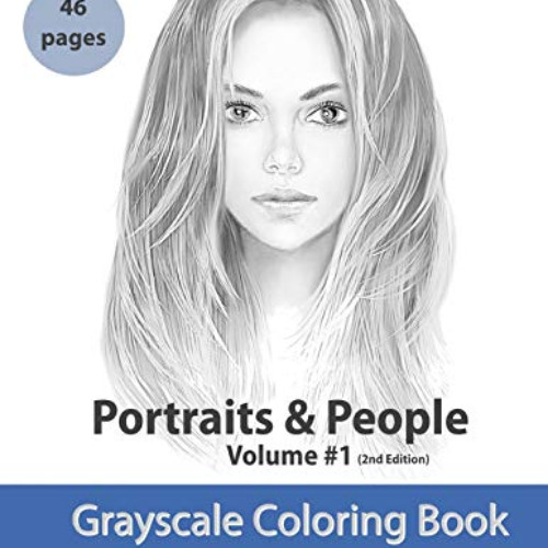 [Free] KINDLE ✓ Portraits and People Volume 1: Grayscale Adult Coloring Book 46 pages