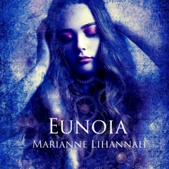 Eunoia |  Marianne Lihannah