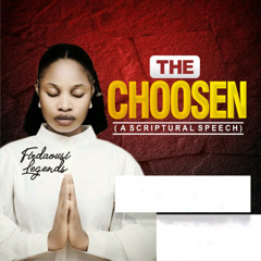 The Choose (A Scriptural speech)