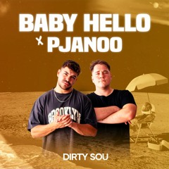 Baby Hello x Pjanoo (Dirty Sou Mashup) | Rauw Alejandro, Bizarrap, Eric Prydz