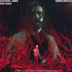 Alan Wake, Jaimes - Wide Awake (Embers Bootleg)