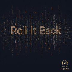 Morão - Roll it back - Radio edit