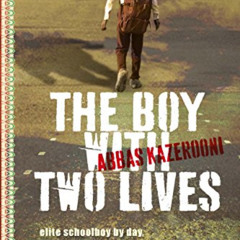 Access KINDLE 📪 The Boy with Two Lives (The Abbas Kazerooni Memoirs) by  Abbas Kazer