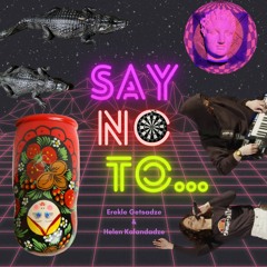 Say No To...
