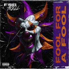 Fsb Trell - Fool for a Fool (Official Audio)