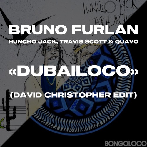 Bruno Furlan - Dubailoco (David Christopher Edit)