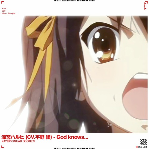 【RSB-003】涼宮ハルヒ (CV.平野 綾) - God Knows... (RAVERS SQUAD Bootleg)